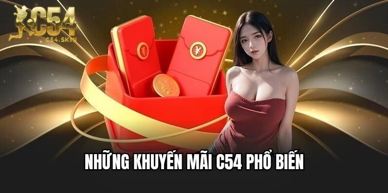 Tổng hợp những ưu đãi đặt biệt cực hot tại C54